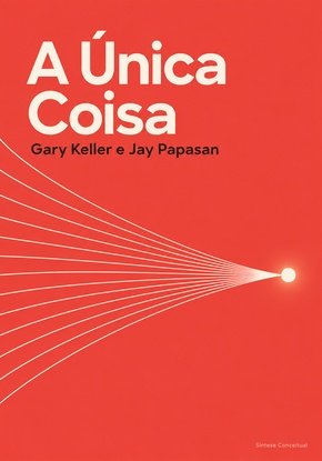 Ilustração autoral para a síntese de A Única Coisa